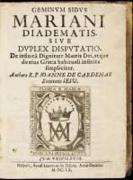 Geminum Sidus Mariani Diadematis, Sive Duplex Disputatio, De infinit&acirc; Dignitate Matris Dei, atque de eius Gratia habituali infinita simpliciter