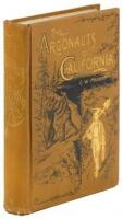 The Argonauts of California: Being the Reminiscences of Scenes and Incidents that Occurred in California in Early Mining Days, by a Pioneer