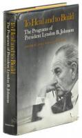 To Heal and to Build: The Programs of President Lyndon B. Johnson