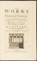 The Works of Geoffrey Chaucer. Compared with the Former Editions, and many Valuable MSS., out of which, Three Tales are added which were never before printed, by John Urry, Student of Christ-Church, Oxon. Deceased...