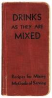 Drinks as They are Mixed: A Manual of Quick Reference