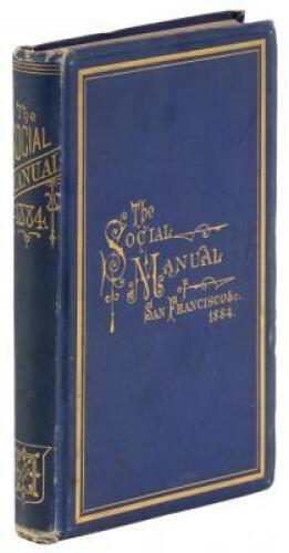 A Social Manual for San Francisco and Oakland: With Addresses of People of Society, Membership of Clubs, and Miscellaneous Matter for Social or Business Use