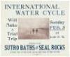 International water cycle will make a trial trip around Sutro Baths and Seal Rocks, Sunday Feb. 5, at 2:30 P.M.