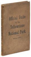 Official Guide to the Yellowstone National Park: A Manual for Tourists... With Twenty-one Illustrations, a Plan of the Upper Geyser Basin and Route Map... Revised by John Hyde