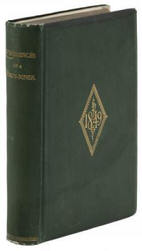 Experiences of a Forty-Niner, by Wm. G. Johnston, a Member of the Wagon Train First to Enter California in the Memorable Year 1849