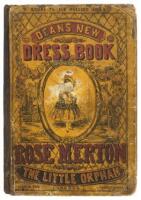 Deans New Dress Book: Rose Merton. The Little Orphan.