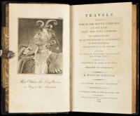 Travels Through North and South Carolina, Georgia, East and West Florida, the
 Cherokee Country, the Extensive Territories of the Muscogulges or Creek Confederacy, and the Country of the Chactaws