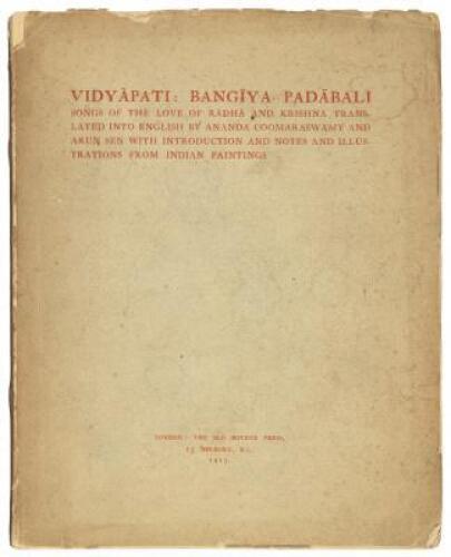 Vidyāpati: Bangīya padābali. Songs of the love of Rādhā and Krishna translated into English by Ananda Coomaraswamy and Arun Sen with introduction and notes and illustrations from Indian paintings