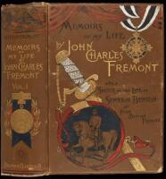Memoirs of My Life, by John Charles Fr&eacute;mont. Including in the Narrative Five Journeys of Western Exploration, During the Years 1842, 1843-4, 1845-6-7, 1848-9, 1853-4. Together with a Sketch of the Life of Senator Benton, in Connection with Western Expansi
