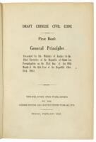 Draft Chinese Civil Code: First Book. General Principles. Presented by the Ministry of Justice to the Chief Executive of the Republic of China for promulgation on the 23rd day of the 11th month of the 14th year of the Republic (Nov. 23rd, 1925)