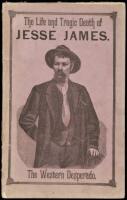 Jesse James: The Life and Daring Adventures of This Bold Highwayman and Bank Robber and His No Less Celebrated Brother, Frank James. Together With the Thrilling Exploits of the Younger Boys. Written by ***** (One Who Dare Not Now Disclose His Identity.) T