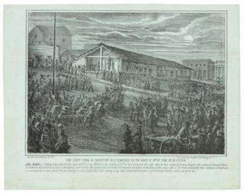 The First Trial & Execution in S. Francisco on the Night of 10th of June at 2 O'Clock