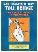 Program on the occasion of the opening of the San Francisco Bay Toll-Bridge: The longest bridge in the world, San Mateo, California, March 2, 1929