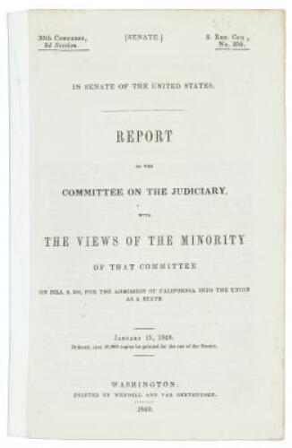 Report of the Committee on the Judiciary with the Views of the Minority of that committee on ... the Admission of California into the Union as a State
