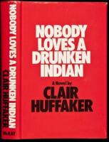 Nobody Loves a Drunken Indian