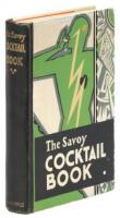 The Savoy Cocktail Book: Being in the main a complete compendium of Cocktails, Rickeys, Daisies, Cobblers, Fixes, and other Drinks...