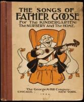 The Songs of Father Goose: For the Kindergarten, the Nursery and the Home