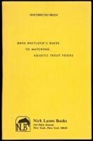 Dave Whitlock's Guide to Matching Aquatic Trout Foods - Uncorrected Proof copy