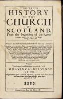 The True History of the Church of Scotland, From the beginning of the Reformation, unto the end of the Reign of King James VI