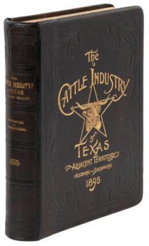 Historical and Biographical Record of the Cattle Industry and the Cattlemen of Texas and Adjacent Territory