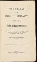 The Cradle of the Confederacy; or, The Times of Troup, Quitman and Yancey...