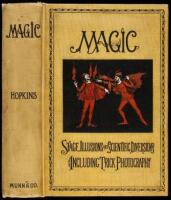 Magic: Stage Illusions and Scientific Diversions including Trick Photography