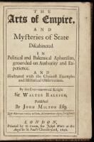 The Arts of Empire, and the Mysteries of State Discabineted in Political and Polemical Aphorisms, grounded on Authority and Experience and Illustrated with the Choicest Examples and Historical Observations