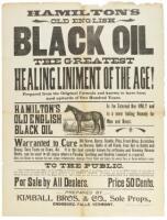 Hamilton's old English black oil the greatest healing liniment of the age! Prepared from the original formula and known to have been used upwards of two hundred years...