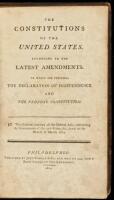 The Constitutions of the United States. According to the Latest Amendments. To Which are Prefixed, The Declaration of Independence and the Federal Constitution