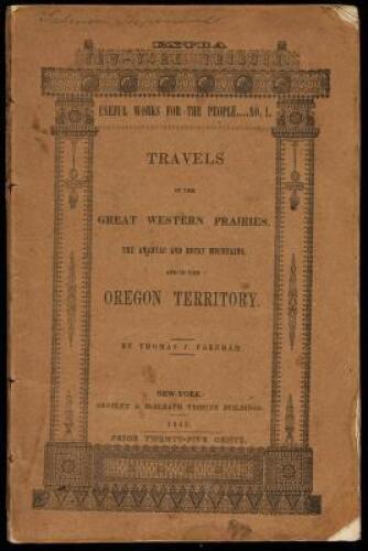 Travels in the Great Western Prairies, the Anahuac and Rocky Mountains, and in the Oregon Territory