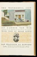 The Wonderful City of Carrie Van Wie: Paintings of San Francisco at the Turn of the Century
