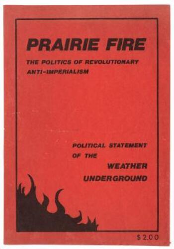 Prairie Fire: The Politics of Revolutionary Anti-Imperialism. Political statement of the Weather Underground.