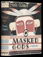 Masked Gods: Navaho and Pueblo Ceremonialism