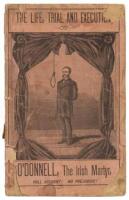 A Shot Heard Round the World! The Life, Trial and Execution of O'Donnell, The Irish Martyr. An Unbiased Report, Showing England's Mete of Justice (?)