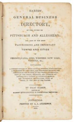 Harris' General Business Directory, of the Cities of Pittsburgh and Allegheny; and also of the most flourishing and important towns and cities of Pennsylvania, Ohio, western New York, Virginia, &c...