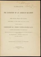 Narrative of the Expedition of an American Squadron to the China Seas and Japan, Performed in the Years 1852, 1853, and 1854, under the Command of Commodore M.C. Perry, United States Navy, by Order of the Government of the United States. Compiled by Franc