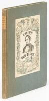 Pen-Knife Sketches Or Chips of the Old Block. A Series of Original Illustrated Letters, Written By One of California's Pioneer Miners, and Dedicated To That Class of Her Citizens By the Author