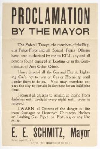 Proclamation by Mayor E.E. Schmitz of San Francisco authorizing police to kill looters following the 1906 earthquake and fire