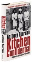 Kitchen Confidential: Adventures in the Culinary Underbelly