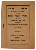 Doing Yosemite: A Descriptive Guide of the Trails - Roads - Paths of the Yosemite Valley. Giving distances, elevations and information regarding the Yosemite (wrapper title)