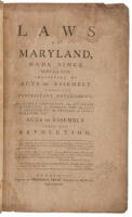 Laws of Maryland, Made since M, DCC, LXIII, Consisting of Acts of Assembly under the Proprietary Government, Resolves of Convention, the Declaration of Rights, the Constitution and Form of Government, the Articles of Confederation, and, Acts of Assembly s