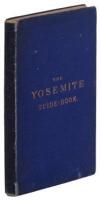 The Yosemite Guide-Book: A Description of the Yosemite Valley and the Adjacent Region of the Sierra Nevada, and of the Big Trees of California