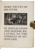 Some Fruits of Solitude in Reflections and Maxims, Relating to the Conduct of Human Life