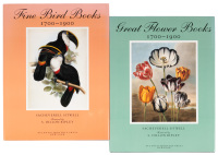 Fine Bird Books: 1700-1900 [and] Great Flower Books: 1700-1900