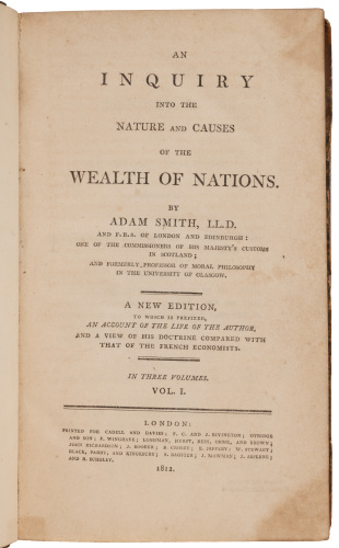 An Inquiry into the Nature and Causes of the Wealth of Nations...A New Edition, to Which is Prefixed, an Account of the Life of the Author, and a View of his Doctrine Compared with That of the French Economists