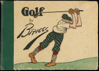 Golf: The Book of a Thousand Chuckles. The Famous Golf Cartoons by Briggs