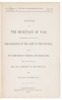 Letter of the Secretary of War, Transmitting Report on the Organization of the Army of the Potomac, and of its Campaigns in Virginia and Maryland, Under the Command of Maj. Gen. George B. McClellan, from July 26, 1861, to November 7, 1862