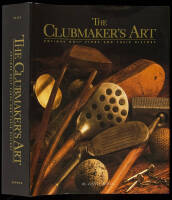 The Clubmaker's Art: Antique Golf Clubs and Their History