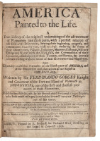 America painted to the life. A true history of the originall undertakings of the advancement of plantations into those parts... by Sir Ferdinando Gorges...