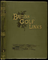 British Golf Links: A Short Account of the Leading Golf Links of the United Kingdom with Numerous Illustrations and Portraits